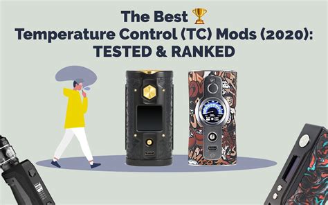 The Best Temperature Control (TC) Box Mods You 